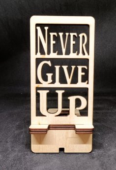 Laser Cut Wooden Never Give Up Mobile Stand Phone Holder CDR and SVG File